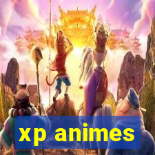 xp animes